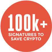 100,000+ signatures to Save Crypto