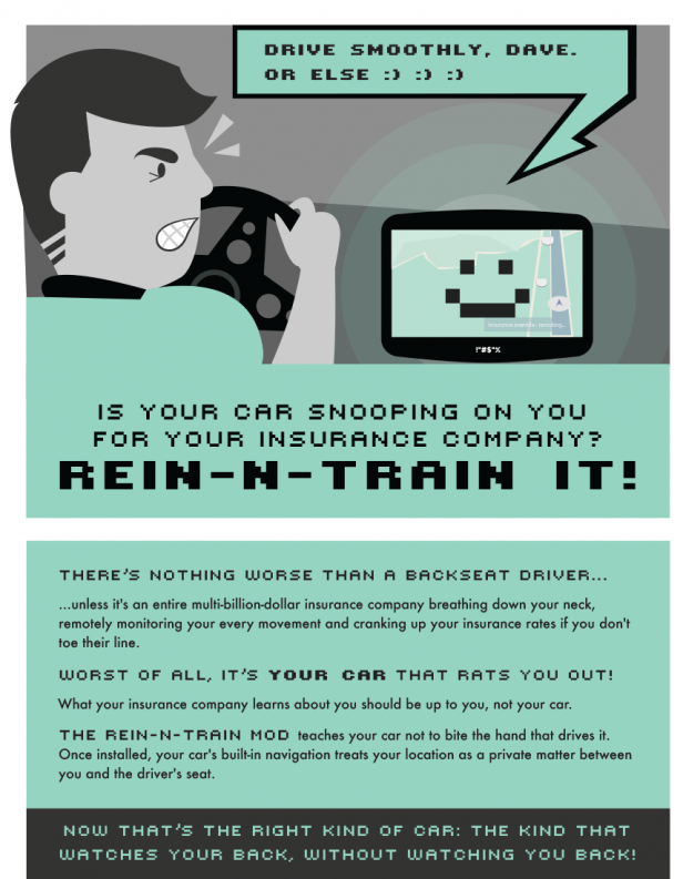 <h2>Rein N Train</h2><div class="author">Soraya Okuda</div><p>Privacy is often presented as a "bargain": give us your data (by shopping with our customer loyalty card, switching off your adblocker, or taking this survey) and we'll give you a discount or a service in return. But these "offers" are more often punishments for noncompliance: "refuse to use our loyalty card and we'll charge you extra" or "refuse to allow us to spy on everywhere you go and everything you do, and we'll jack up your insurance rates." There have always been limits on how much your insurer can force you to disclose to get a policy, and DRM shouldn't change that.</p><a href="https://claw.xcuda.de/files/missing-devices/3-rein.pdf" class="download">Download .pdf</a>