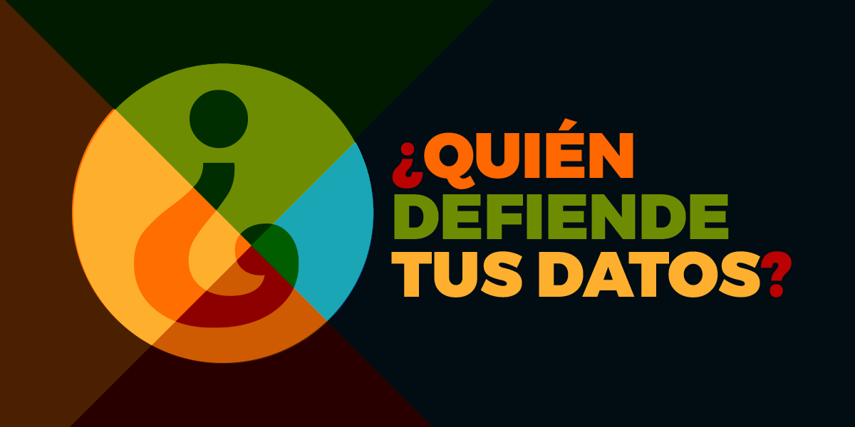 ¿Quién defiende tus datos? ¿Quién defiende tus datos?