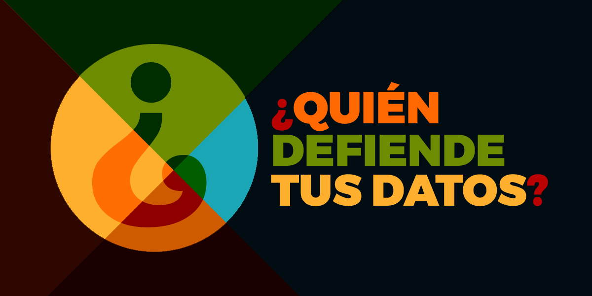 ¿Quién defiende tus datos? ¿Quién defiende tus datos?